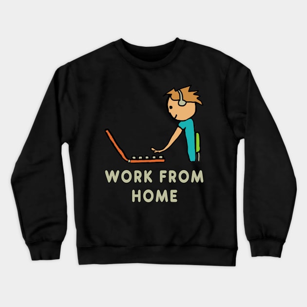 Work From Home Crewneck Sweatshirt by Mark Ewbie